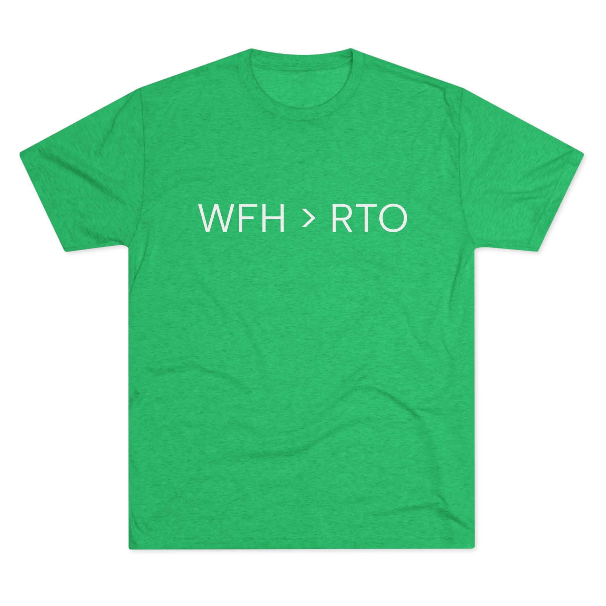 Unisex Crew Tee - WFH > RTO, Funny Work From Home Shirt