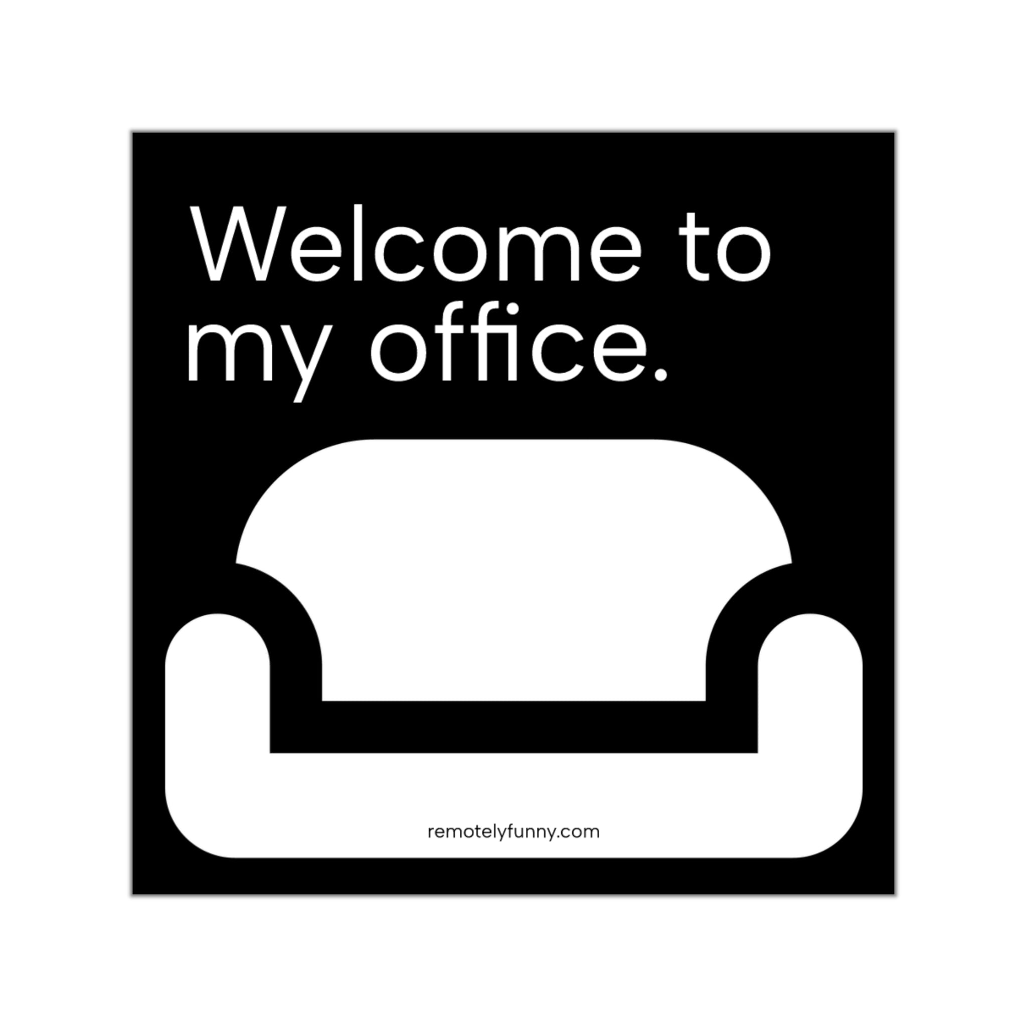 Welcome to my office - Vinyl Stickers