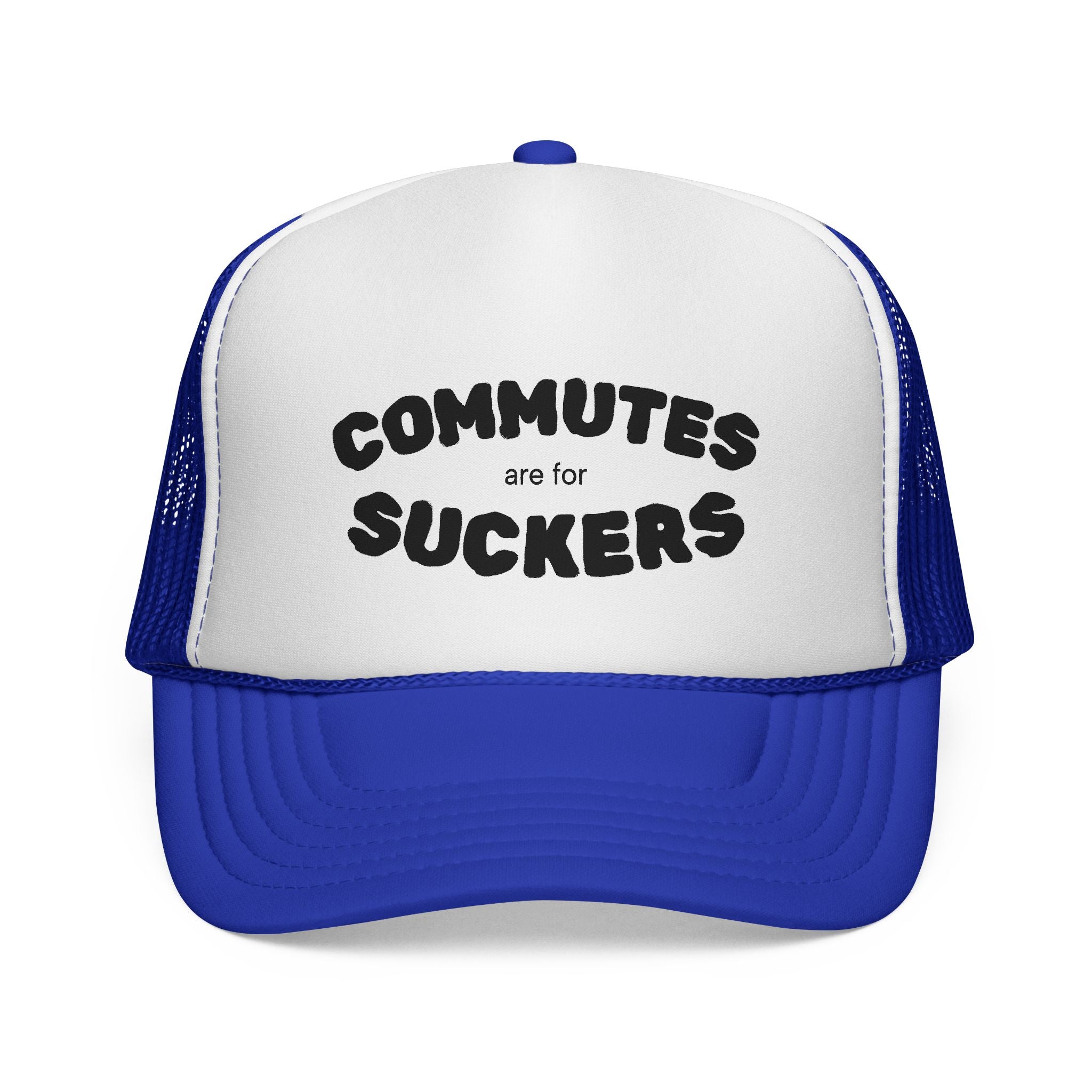 Commutes are for Suckers - Trucker Hat