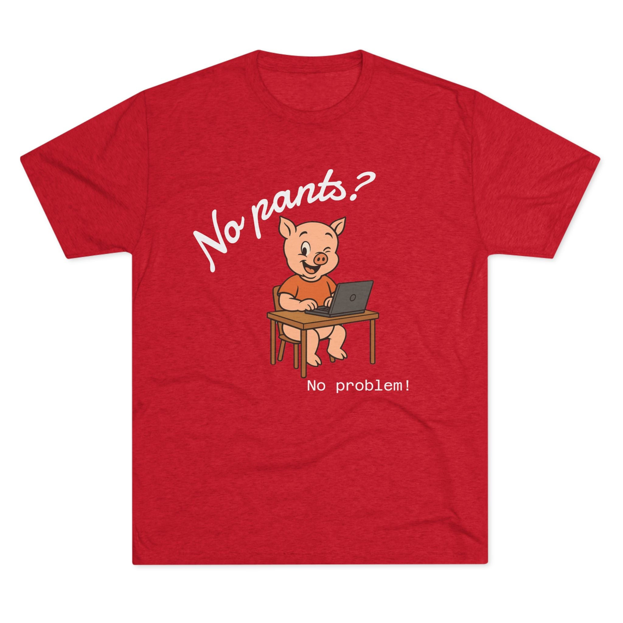 Remotely Funny | No Pants? No problem! T-Shirt