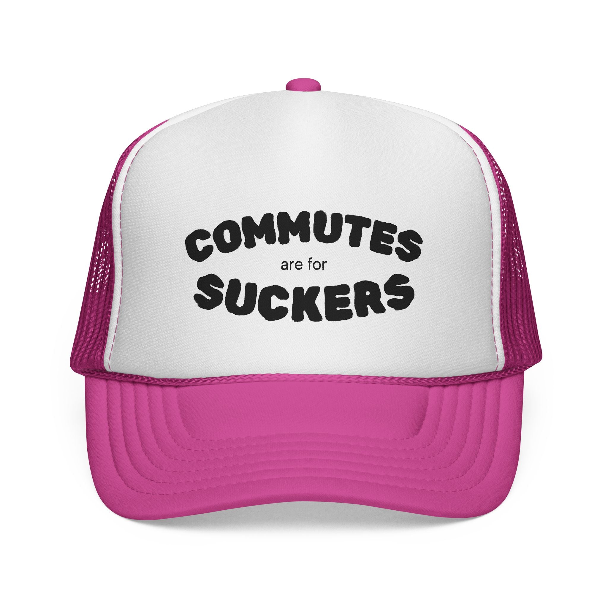 Commutes are for Suckers - Trucker Hat