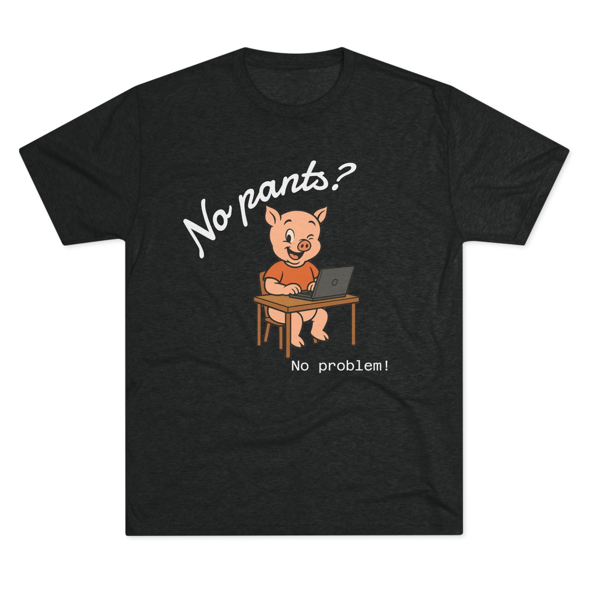 Remotely Funny | No Pants? No problem! T-Shirt