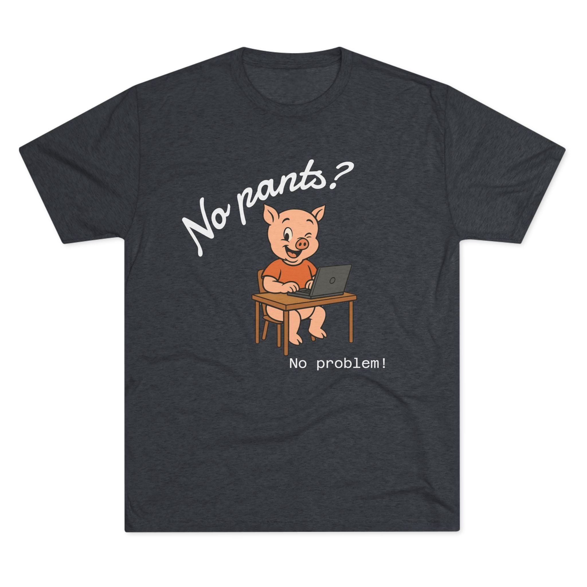 Remotely Funny | No Pants? No problem! T-Shirt