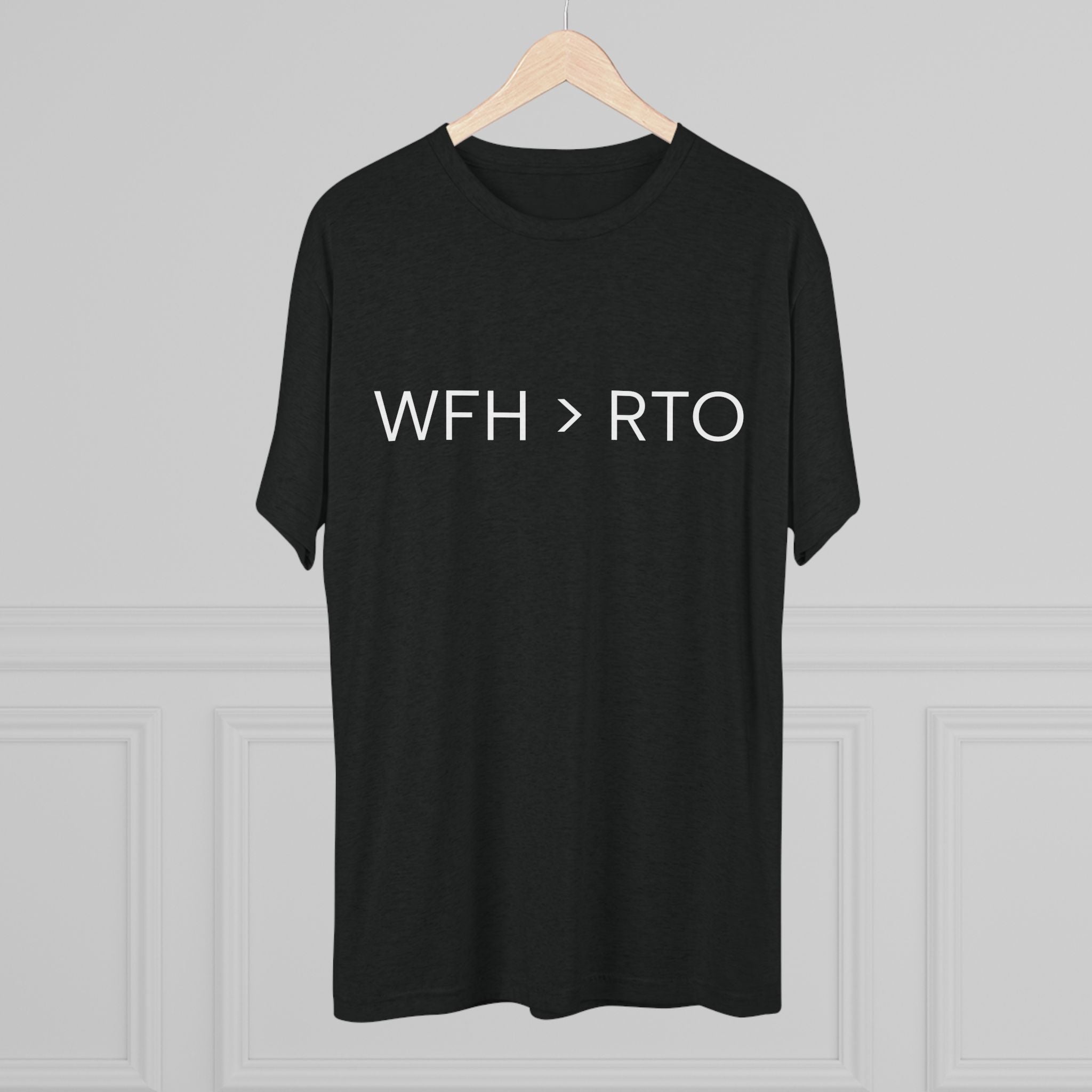 Unisex Crew Tee - WFH > RTO, Funny Work From Home Shirt