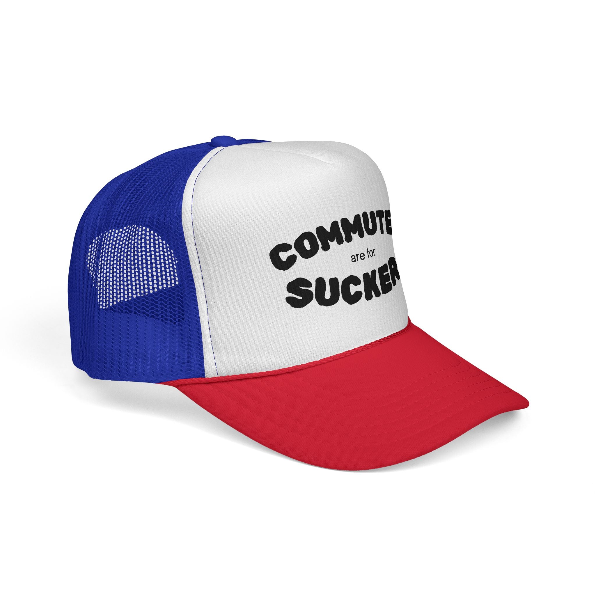 Commutes are for Suckers - Trucker Hat