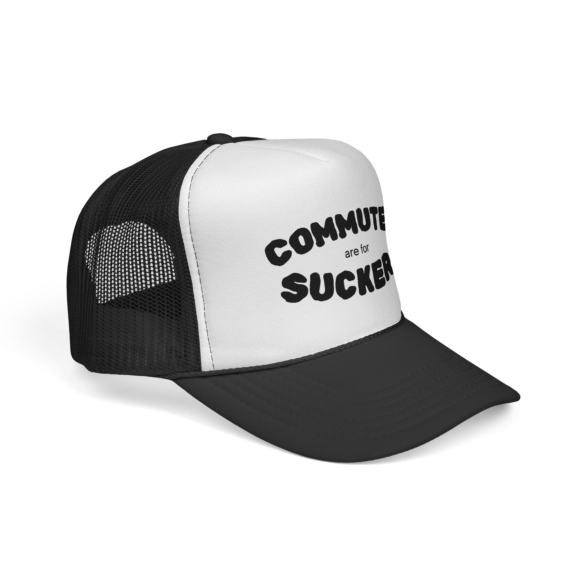 Commutes are for Suckers - Trucker Hat