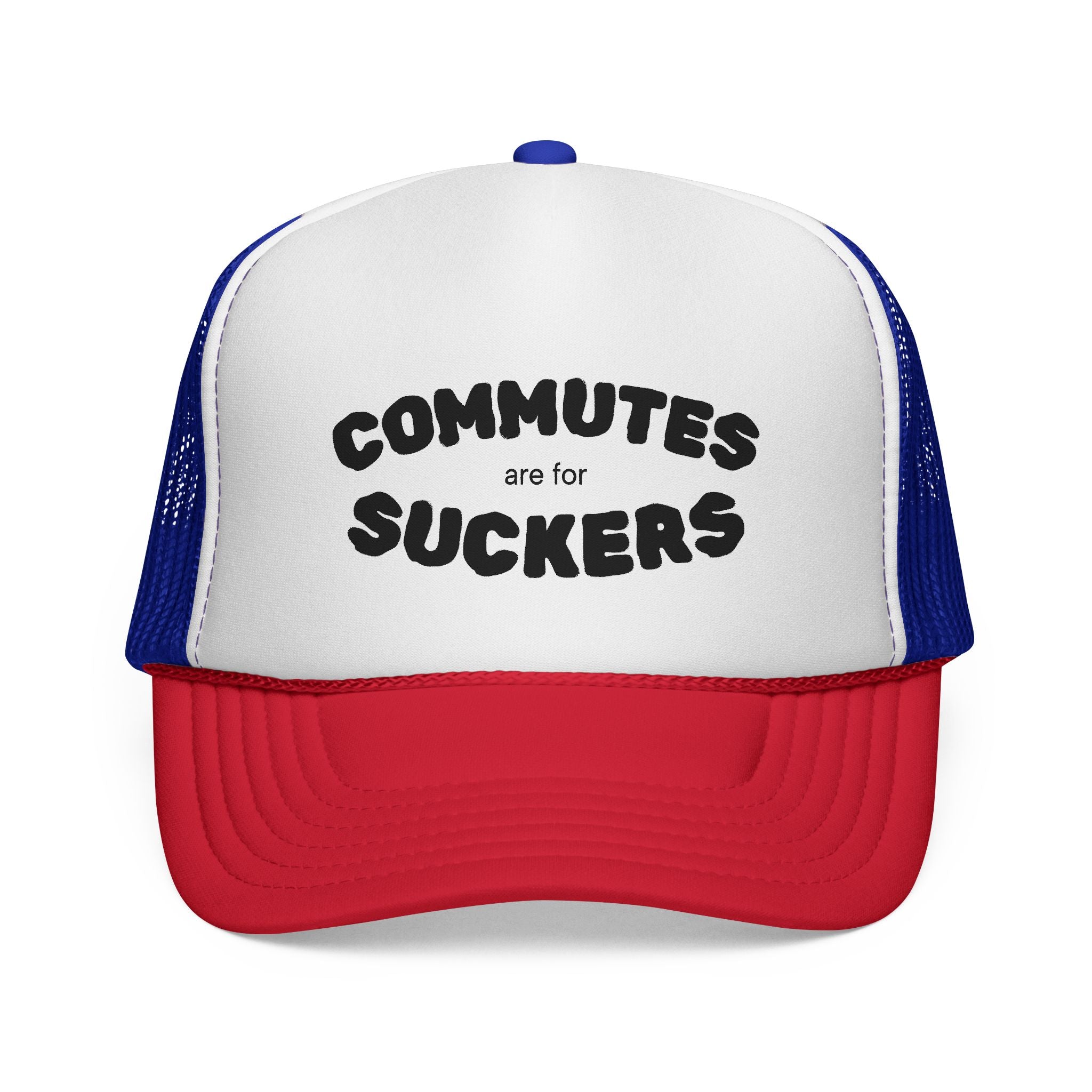 Commutes are for Suckers - Trucker Hat
