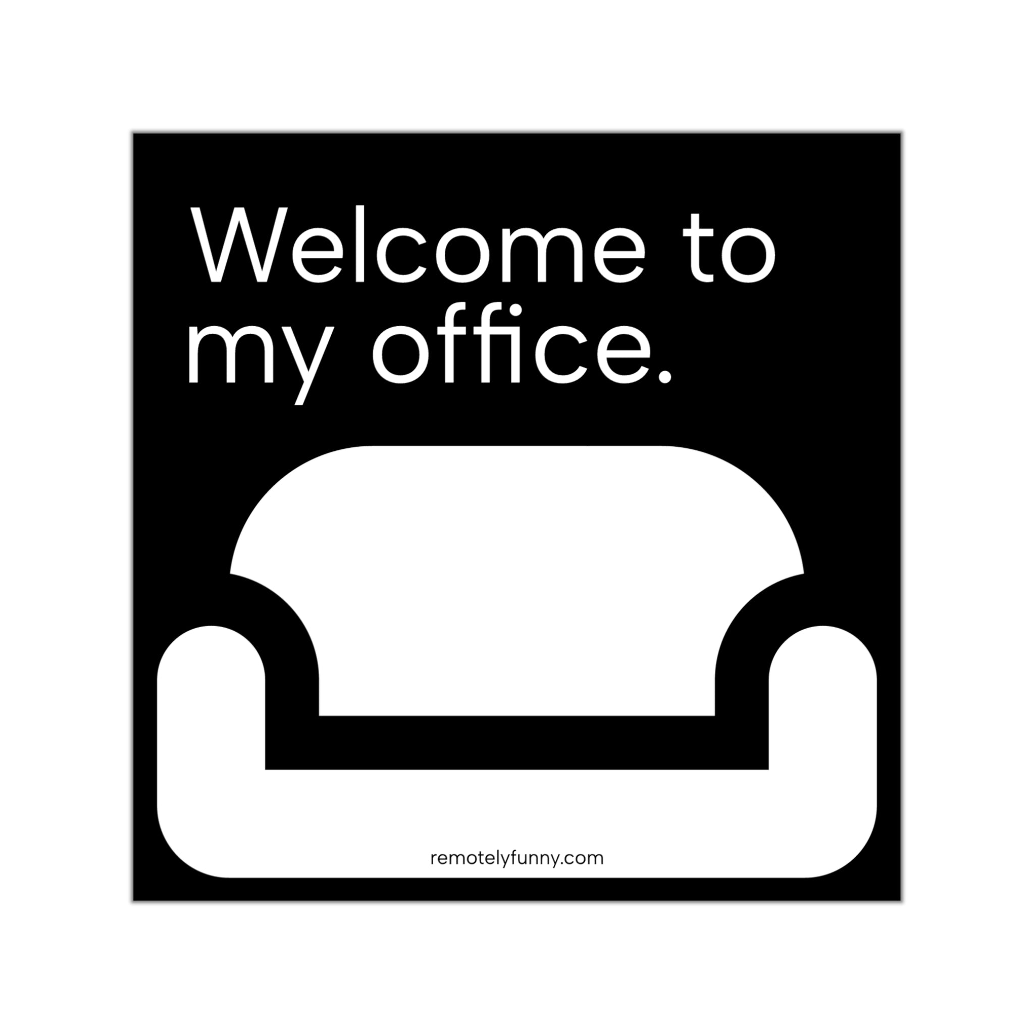 Welcome to my office - Vinyl Stickers